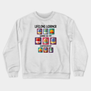 Lifelong Learner Crewneck Sweatshirt